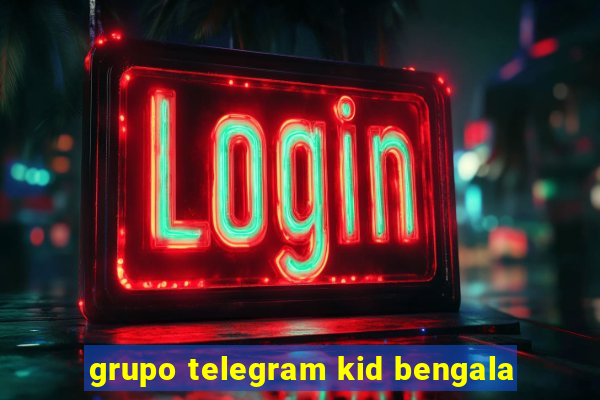 grupo telegram kid bengala